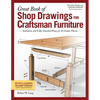 Great Book of Shop Drawings for Craftsman Furniture, Revised & Expanded Second Edition: Authentic and Fully Detailed Plans for 61 Classic Pieces - Hardcover