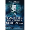 The Frank W. Angel Report on the Death of John H. Tunstall - Hardcover