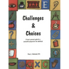 Challenges & Choices: A Teen's Personal Guide for a Successful Progression Into Adulthood - Paperback