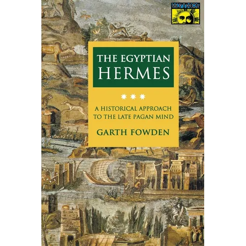 The Egyptian Hermes: A Historical Approach to the Late Pagan Mind - Paperback