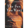 The Sex You Want: A Lovers' Guide to Women's Sexual Pleasure - Paperback