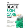 The No Compromise Black Skin Care Guide - Pro Edition: The Skin Professional's Culturally Intelligent Tool for Caring for Darker Skin - Paperback