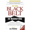 Get Your Black Belt in Marketing: 81 Power Moves to Outperform, Outmaneuver, and Outsmart the Competition - Paperback