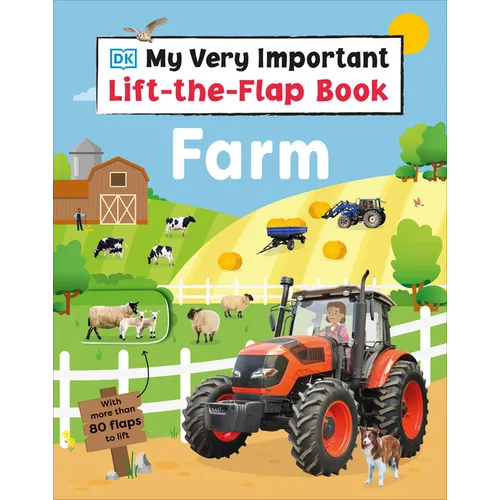 My Very Important Lift-The-Flap Book Farm: With More Than 80 Flaps to Lift - Board Book