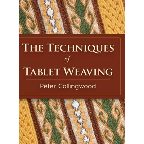 The Techniques of Tablet Weaving - Hardcover