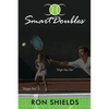 Smart Doubles: Learn How to Play and Reinforce a Simple and Strategic Game of Recreational Doubles - Paperback