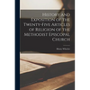 History and Exposition of the Twenty-Five Articles of Religion of the Methodist Episcopal Church - Paperback