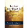 Let Not Your Heart Be Troubled: John Fourteen: Chapter of Resurrection Life - Paperback