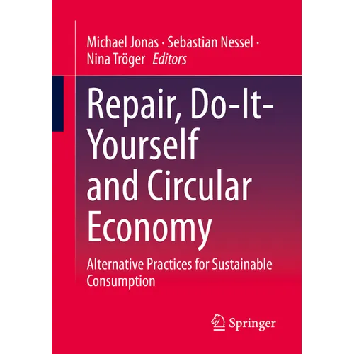 Repair, Do-It-Yourself and Circular Economy: Alternative Practices for Sustainable Consumption - Paperback