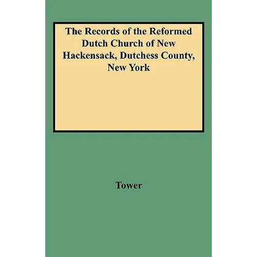 Records of the Reformed Dutch Church of New Hackensack, Dutchess County, New York - Paperback
