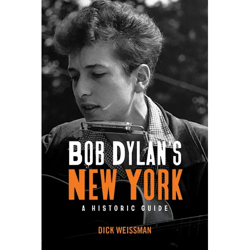 Bob Dylan's New York: A Historic Guide - Paperback