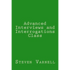 Advanced Interviews and Interrogations Class - Paperback