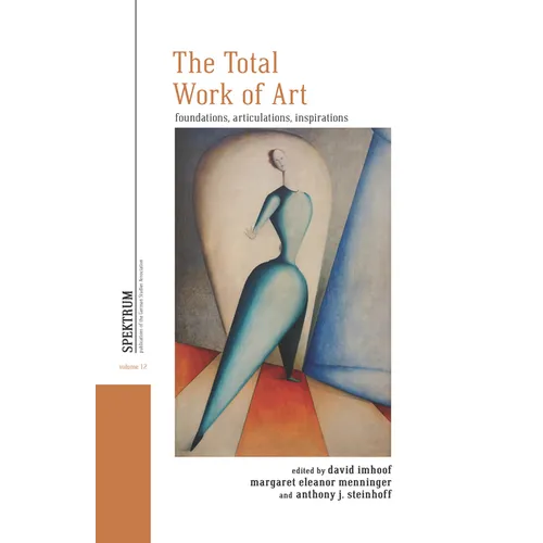 The Total Work of Art: Foundations, Articulations, Inspirations - Paperback