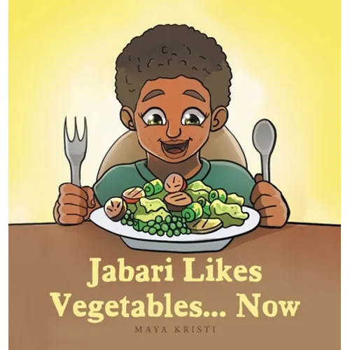 Jabari Likes Vegetables... Now - Hardcover