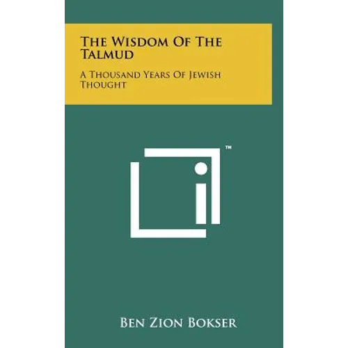 The Wisdom Of The Talmud: A Thousand Years Of Jewish Thought - Hardcover
