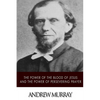The Power of the Blood of Jesus and The Power of Persevering Prayer - Paperback