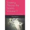 Soaring Above the Storms Volume 1: Poems to Inspire Joy and Peace - Paperback
