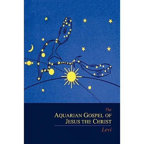 The Aquarian Gospel of Jesus the Christ - Paperback