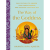 The Way of the Goddess: Daily Rituals to Awaken Your Inner Warrior and Discover Your True Self - Hardcover