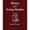 History of the Sewing Machine - Paperback