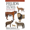 Felids and Hyenas of the World: Wildcats, Panthers, Lynx, Pumas, Ocelots, Caracals, and Relatives - Paperback