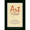 Art & Fear: Observations on the Perils (and Rewards) of Artmaking - Paperback