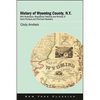 History of Wyoming County, N.Y.: With Illustrations, Biographical Sketches and Portraits of Some Pioneers and Prominent Residents - Paperback