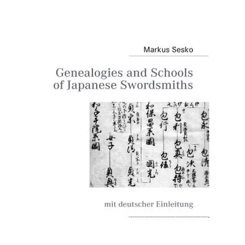 Genealogies and Schools of Japanese Swordsmiths: mit deutscher Einleitung - Paperback