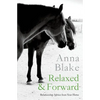 Relaxed & Forward: Relationship Advice From Your Horse - Paperback