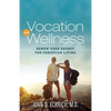 Vocation and Wellness: Renew Your Energy for Christian Living - Paperback