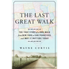 The Last Great Walk: The True Story of a 1909 Walk from New York to San Francisco, and Why It Matterstoday - Hardcover