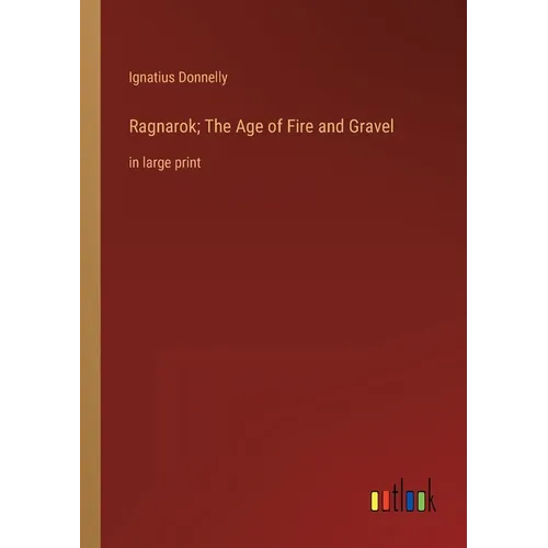 Ragnarok; The Age of Fire and Gravel: in large print - Paperback