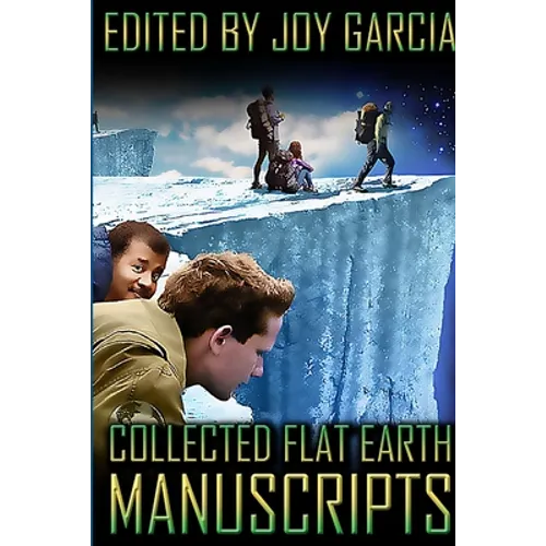 Collected Flat Earth Manuscripts - Paperback