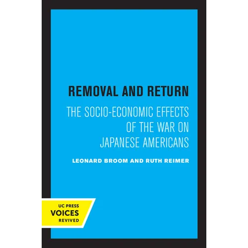 Removal and Return: The Socio-Economic Effects of the War on Japanese Americans - Paperback