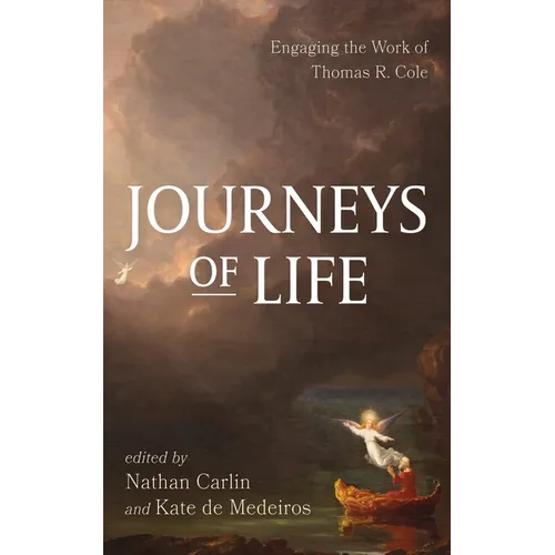 Journeys of Life: Engaging the Work of Thomas R. Cole - Paperback