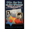 Otto, the Boy at the Window: Peter Abeles True Story of Escape from the Holocaust and New Life in America - Paperback