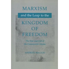Marxism and the Leap to the Kingdom of Freedom: The Rise and Fall of the Communist Utopia - Hardcover