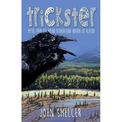 Trickster: Myths from the Ahtna Indians of Alaska - Paperback
