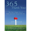 365 Thank Yous: The Year a Simple Act of Daily Gratitude Changed My Life - Hardcover