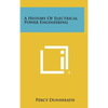 A History of Electrical Power Engineering - Hardcover