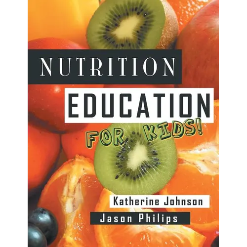 Nutrition Education for Kids: Health Science Series - Paperback