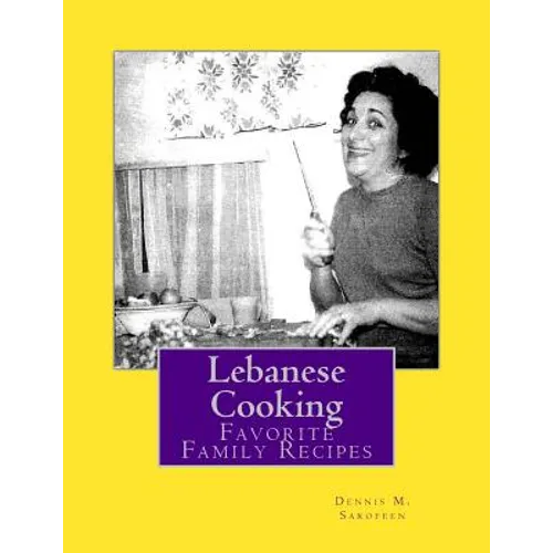 Lebanese Cooking: Favorite Family Recipes - Paperback