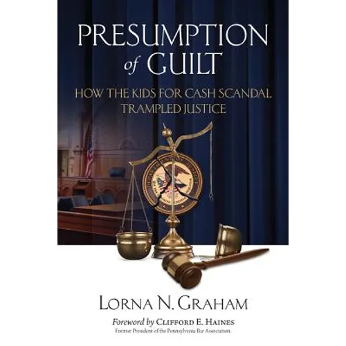 Presumption of Guilt: How the kids for cash scandal trampled justice - Paperback