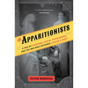 The Apparitionists: A Tale of Phantoms, Fraud, Photography, and the Man Who Captured Lincoln's Ghost - Paperback