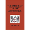 The Empire of "The City": The Secret History of British Financial Power - Hardcover