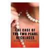 The Case of the Two Pearl Necklaces: A Murder Mystery - Paperback