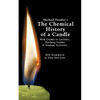 Michael Faraday's The Chemical History of a Candle: With Guides to Lectures, Teaching Guides & Student Activities - Paperback