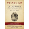 Mesmerism: The Discovery of Animal Magnetism: English Translation of Mesmer's historic Mémoire sur la découverte du Magnétisme Animal - Paperback