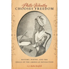 Phillis Wheatley Chooses Freedom: History, Poetry, and the Ideals of the American Revolution - Hardcover