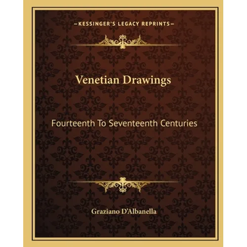Venetian Drawings: Fourteenth To Seventeenth Centuries - Paperback